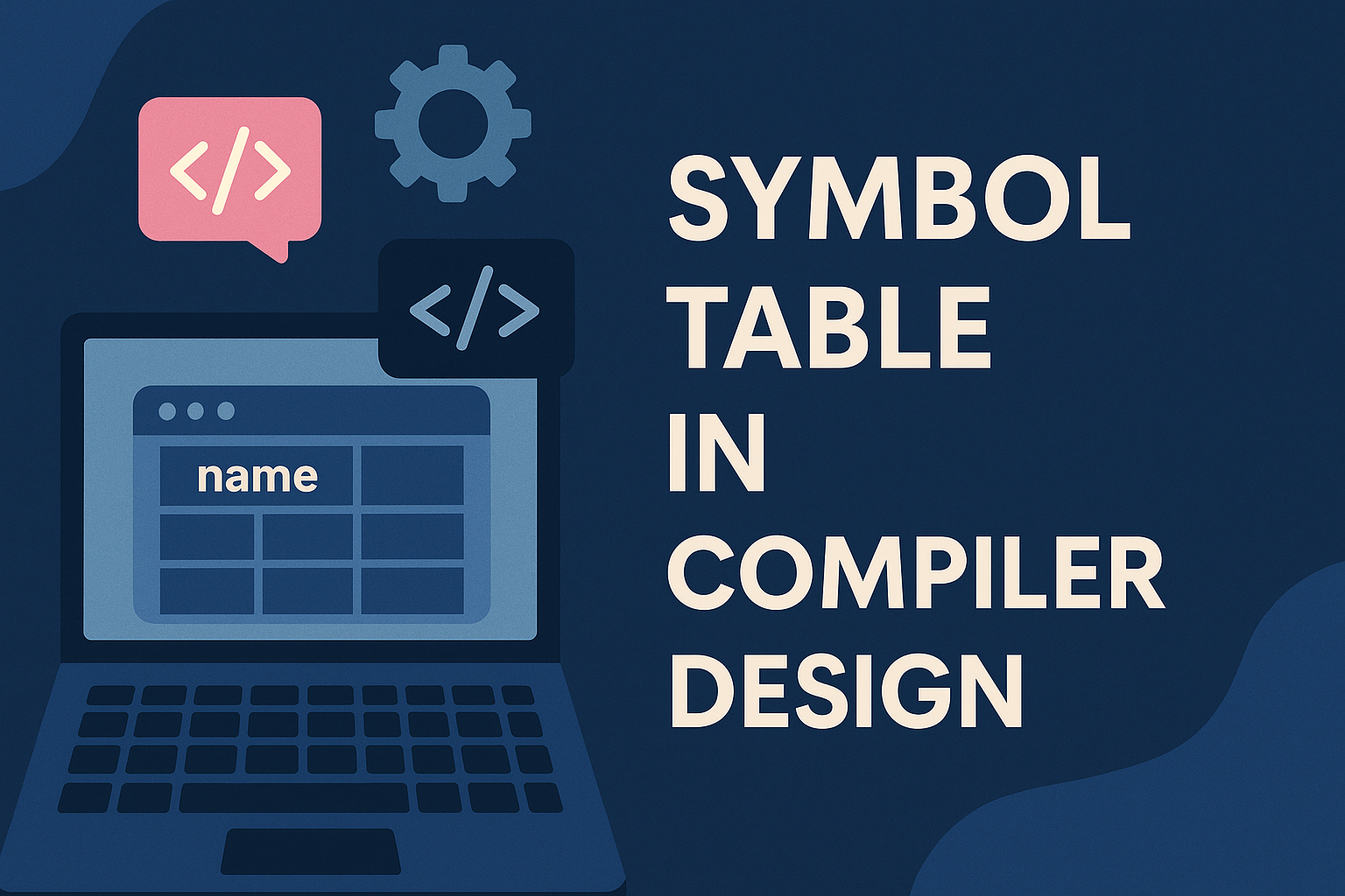 Image for Symbol Table in Compiler Design: Purpose, Phases, Real World Examples